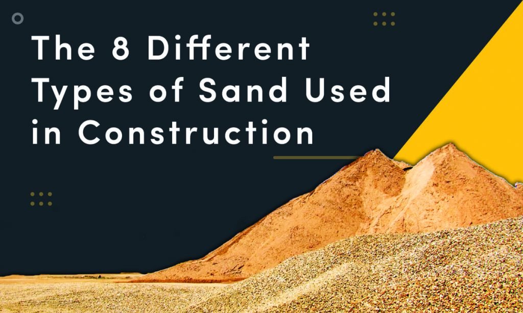 Types of Sand Used for Construction